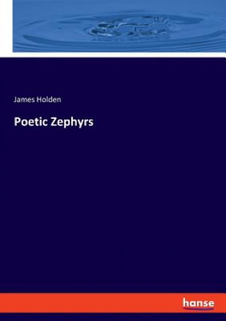 Knjiga Poetic Zephyrs Holden James Holden