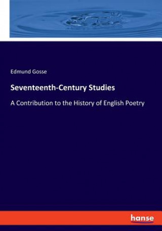 Carte Seventeenth-Century Studies Gosse Edmund Gosse