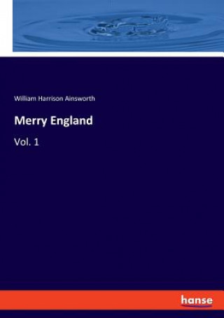 Knjiga Merry England Ainsworth William Harrison Ainsworth