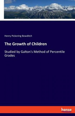 Βιβλίο Growth of Children Bowditch Henry Pickering Bowditch