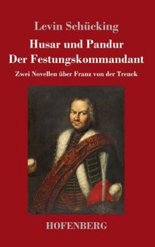 Książka Husar und Pandur / Der Festungskommandant Schucking Levin Schucking