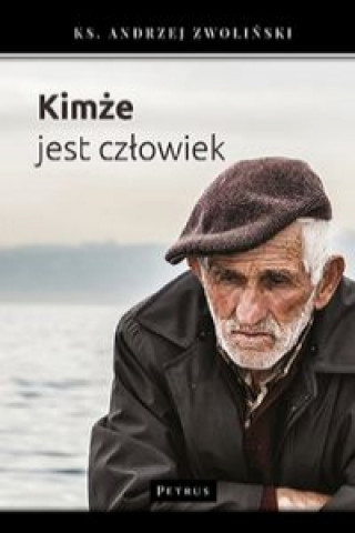 Könyv Kimże jest człowiek Zwoliński Andrzej