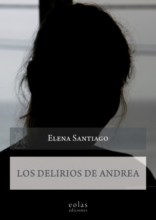 Kniha LOS DELIRIOS DE ANDREA ELENA SANTIAGO