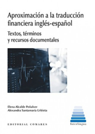 Carte APROXIMACIÓN A LA TRADUCCIÓN FINANCIERA INGLÈS-ESPAÑOL E. ALCALDE PEÑALVER