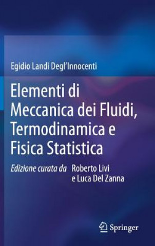 Carte Elementi di Meccanica dei Fluidi, Termodinamica e Fisica Statistica Egidio Landi Degl'Innocenti