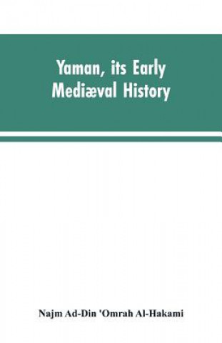 Książka Yaman, its early mediaeval history Al-Hakami Najm Ad-Din 'Omarah Al-Hakami