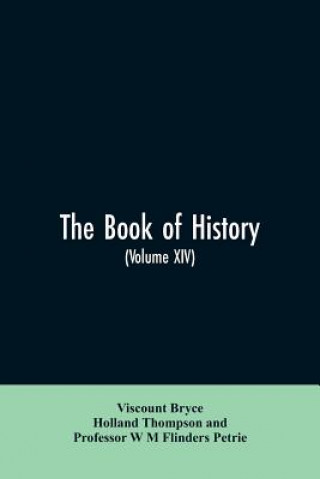 Könyv book of history. A history of all nations from the earliest times to the present, with over 8,000 illustrations Volume XIV Bryce Viscount Bryce
