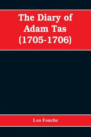 Könyv diary of Adam Tas (1705-1706) LEO FOUCHE