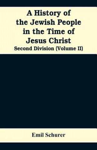 Könyv History of the Jewish People in the Time of Jesus Christ EMIL SCHURER