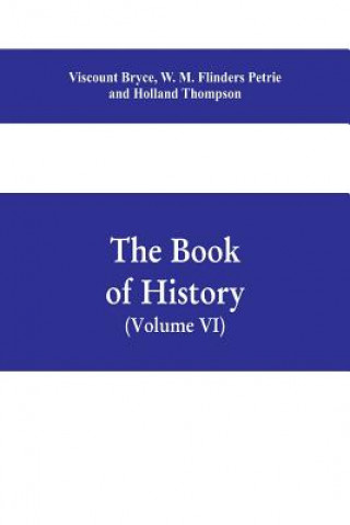 Könyv book of history. A history of all nations from the earliest times to the present, with over 8,000 illustrations Volume VI) The Near East Bryce Viscount Bryce