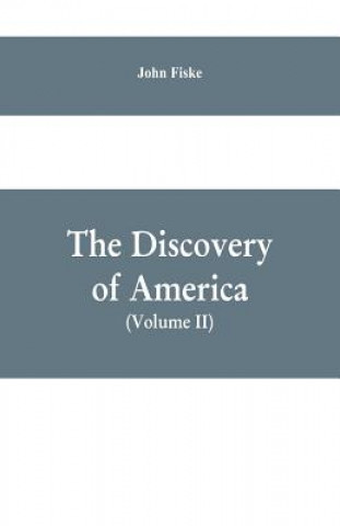 Kniha Discovery of America Fiske John Fiske