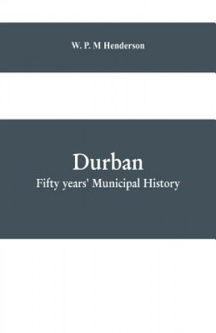 Knjiga Durban P. M Henderson W. P. M Henderson