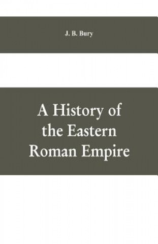 Könyv History of the Eastern Roman Empire J. B. BURY