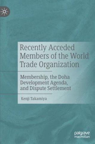 Kniha Recently Acceded Members of the World Trade Organization Kenji Takamiya