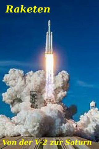 Kniha Raketen: Von der V-2 zur Saturn Georg Erwin Thaller