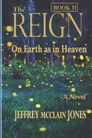 Buch The REIGN: On Earth as in Heaven Jeffrey McClain Jones