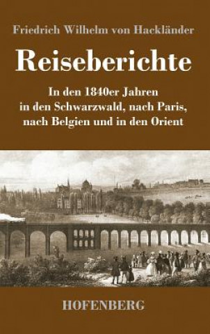 Knjiga Reiseberichte Friedrich Wilhelm von Hackländer