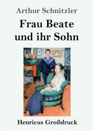 Kniha Frau Beate und ihr Sohn (Grossdruck) Arthur Schnitzler