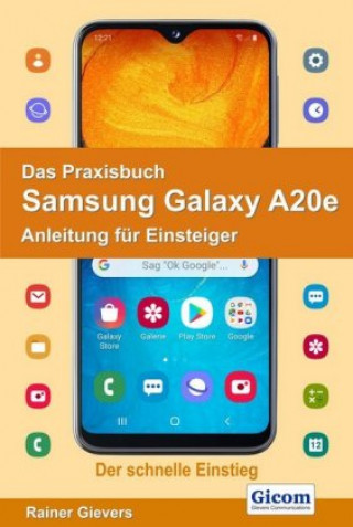 Книга Das Praxisbuch Samsung Galaxy A20e - Anleitung für Einsteiger Rainer Gievers