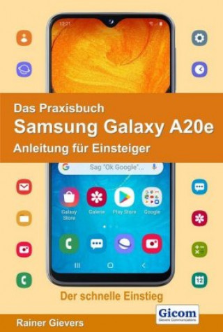 Knjiga Das Praxisbuch Samsung Galaxy A20e - Anleitung für Einsteiger Rainer Gievers