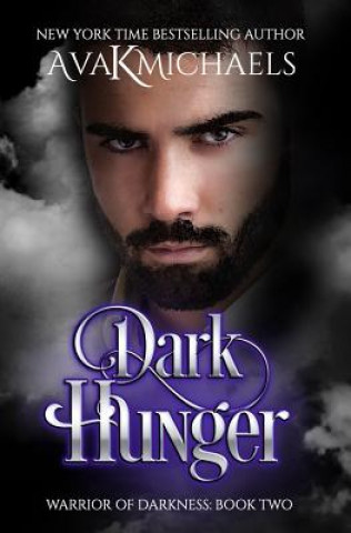 Kniha Warrior of Darkness: Dark Hunger Ava K Michaels