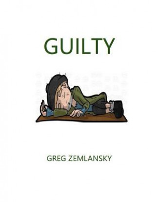 Könyv Guilty Greg Zemlansky