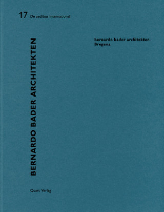 Kniha Bernardo Bader Architekten - Bregenz Heinz Wirz