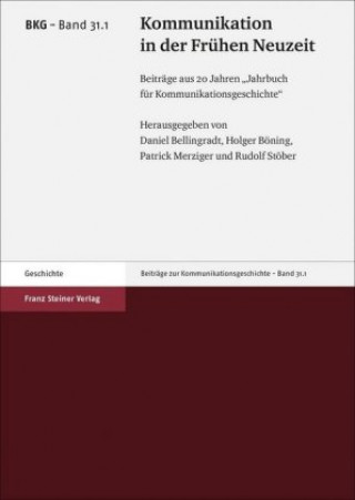 Könyv Kommunikation in der Frühen Neuzeit Daniel Bellingradt