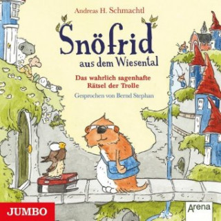Audio Snöfrid aus dem Wiesental. Das wahrlich sagenhafte Rätsel der Trolle Andreas H. Schmachtl