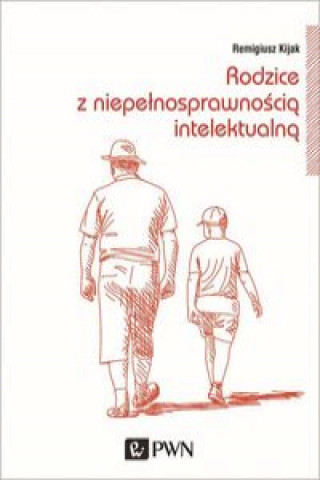 Книга Rodzice z niepełnosprawnością intelektualną Kijak Remigiusz