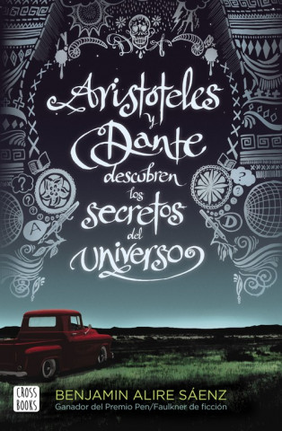 Könyv ARISTÓTELES Y DANTE DESCUBREN LOS SECRETOS DEL UNIVERSO BENJAMIN ALIRE SAENZ