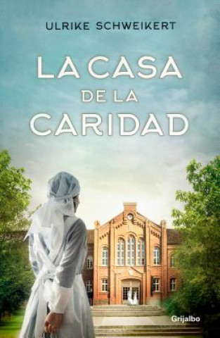 Книга LA CASA DE LA CARIDAD ULRIKE SCHWEIKERT