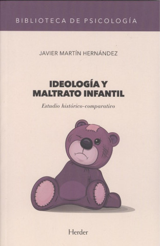 Kniha IDEOLOGÍA Y MARTRATO INFANTIL JAVIER M0RTIN HERNANDEZ
