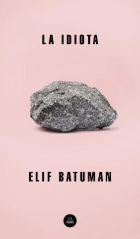 Könyv LA IDIOTA ELIF BATUMAN