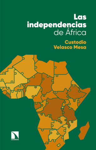 Knjiga LAS INDEPENDENCIAS DE ÁFRICA CUSTODIO VELASCO MESA