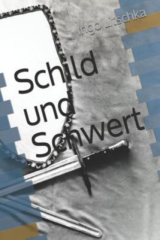 Kniha Schild und Schwert Ingo Litschka