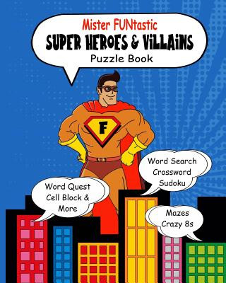 Kniha Mister Funtastic: Super Heroes & Villains Puzzle Book Thatslife Publications