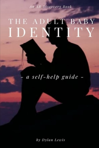 Kniha Adult Baby Identity - A Self-help Guide Michael Bent