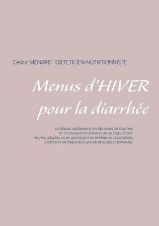 Kniha Menus d'hiver pour la diarrhee Cédric Ménard