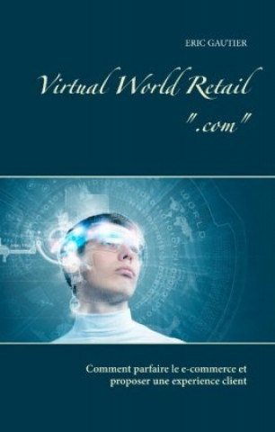 Книга Virtual world retail .com Eric Gautier