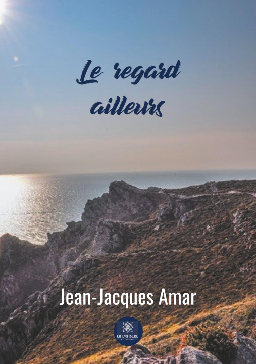 Kniha Le regard ailleurs Jean-Jacques Amar