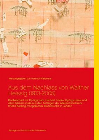 Kniha Aus dem Nachlass von Walther Heissig (1913-2005) Hartmut Walravens