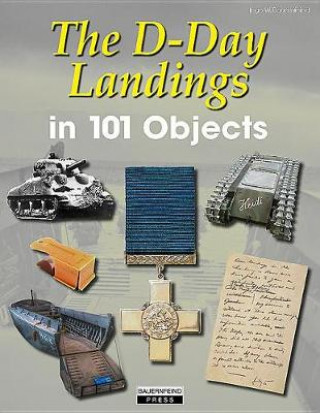 Kniha D-Day Landings in 101 Objects Ingo Bauernfeind