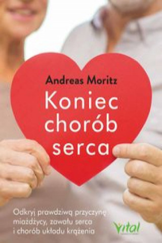 Könyv Koniec chorób serca Moritz Andreas