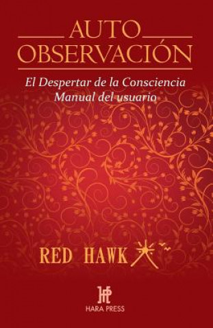 Knjiga Auto Observación: El Despertar de la Consciencia. Manual del Usuario Red Hawk