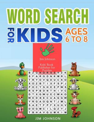 Kniha Word Search for Kids Ages 6 to 8: Collection of Two Guides - The Only Manual You Need for Words Jim Johnson