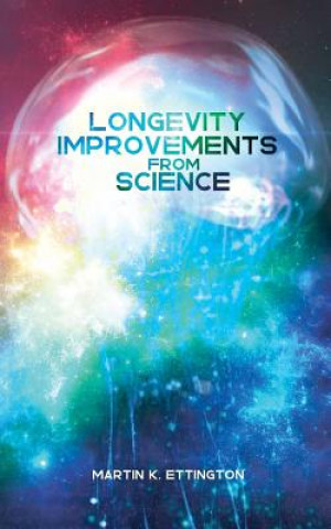 Kniha Longevity Improvements From Science Martin Ettington