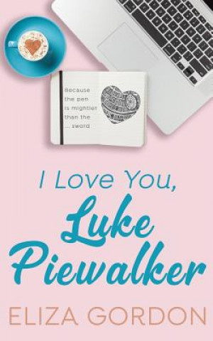 Kniha I Love You, Luke Piewalker Eliza Gordon