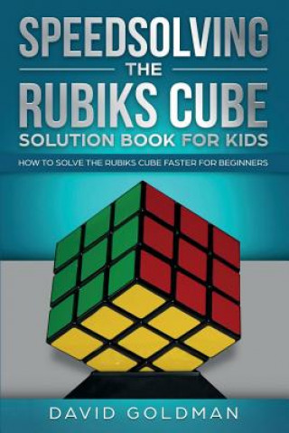 Książka Speedsolving the Rubik's Cube Solution Book for Kids David Goldman