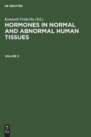 Carte Hormones in normal and abnormal human tissues. Volume 3 Kenneth Fotherby